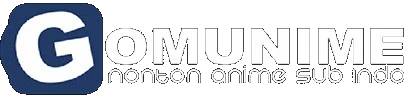 Gomunime - Nonton Streaming Anime Sub Indo