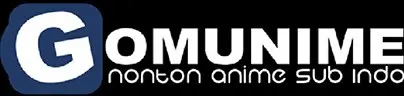 Gomunime - Nonton Streaming Anime Sub Indo